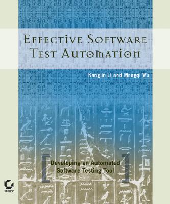 Effective Software Test Automation: Developing an Automated Software Testing Tool - Li, Kanglin, and Wu, Mengqi