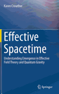 Effective Spacetime: Understanding Emergence in Effective Field Theory and Quantum Gravity