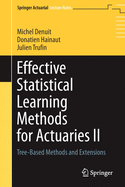 Effective Statistical Learning Methods for Actuaries II: Tree-Based Methods and Extensions