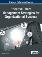 Effective Talent Management Strategies for Organizational Success