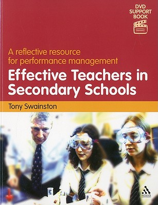Effective Teachers in Secondary Schools (2nd Edition): A Reflective Resource for Performance Management - Swainston, Tony