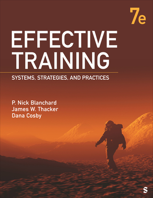 Effective Training: Systems, Strategies, and Practices - Blanchard, P Nick, and Thacker, James W, and Cosby, Dana M