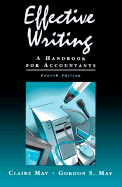 Effective Writing: A Handbook for Accountants - May, Claire, and May, Gordon S, PH.D., CPA