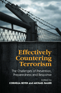 Effectively Countering Terrorism: The Challenges of Prevention, Preparedness and Response