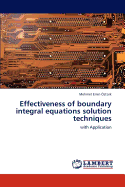 Effectiveness of Boundary Integral Equations Solution Techniques