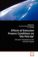 Effects of Extrusion Process Conditions on "Die Pick-Up"