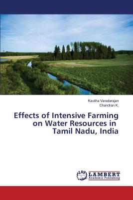 Effects of Intensive Farming on Water Resources in Tamil Nadu, India - Varadarajan Kavitha, and K Chandran