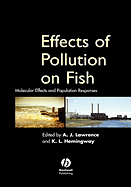 Effects of Pollution on Fish: Molecular Effects and Population Responses