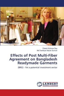 Effects of Post Multi-Fiber Agreement on Bangladesh Readymade Garments - Dey, Palash Kishore, and Hasan Sumon, MD Tawfique