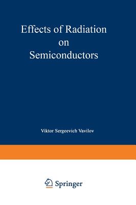 Effects of Radiation on Semiconductors - Vavilov, Viktor S