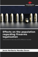 Effects on the population regarding firearms legalization