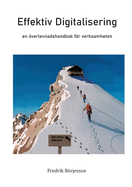 Effektiv Digitalisering: En verlevnadshandbok fr verksamheten