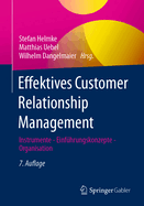 Effektives Customer Relationship Management: Instrumente - Einfhrungskonzepte - Organisation