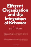 Efferent Organization and the Integration of Behavior