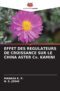 EFFET DES REGULATEURS DE CROISSANCE SUR LE CHINA ASTER Cv. KAMINI