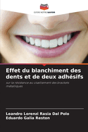 Effet du blanchiment des dents et de deux adh?sifs