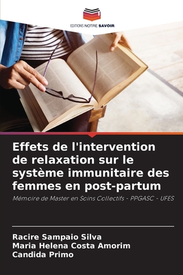 Effets de l'intervention de relaxation sur le syst?me immunitaire des femmes en post-partum - Sampaio Silva, Racire, and Costa Amorim, Maria Helena, and Primo, Candida