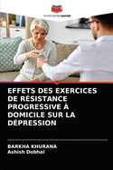 Effets Des Exercices de R?sistance Progressive ? Domicile Sur La D?pression