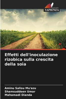 Effetti dell'inoculazione rizobica sulla crescita della soia - Salisu Mu'azu, Aminu, and Umar, Shamsuddeen, and Dianda, Mahamadi