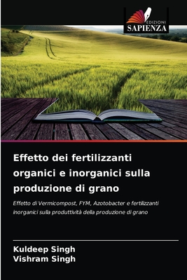 Effetto dei fertilizzanti organici e inorganici sulla produzione di grano - Singh, Kuldeep, and Singh, Vishram