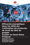 Efficacit? ?nerg?tique dans les WSN par l'utilisation du protocole de bruit de t?te de grappe Cluster to Head Noise Protocol