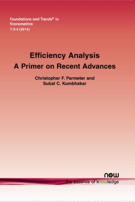 Efficiency Analysis: A Primer on Recent Advances - Parmeter, Christopher F., and Kumbhakar, Subal C.