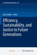 Efficiency, Sustainability, and Justice to Future Generations