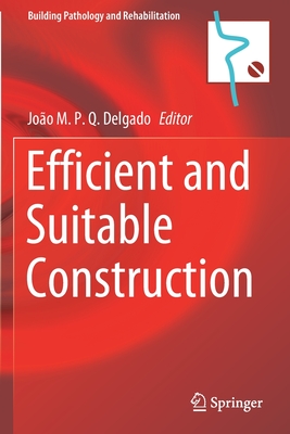 Efficient and Suitable Construction - Delgado, Joo M.P.Q. (Editor)