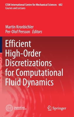 Efficient High-Order Discretizations for Computational Fluid Dynamics - Kronbichler, Martin (Editor), and Persson, Per-Olof (Editor)