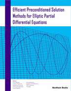 Efficient Preconditioned Solution Methods for Elliptic Partial Differential Equations