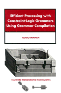 Efficient Processing with Constraint-Logic Grammars Using Grammar