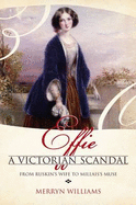 Effie: A Victorian Scandal - Williams, Merryn