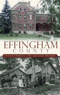 Effingham County: Transforming the Illinois Prairie