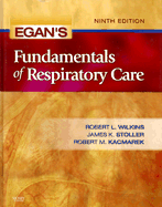 Egan's Fundamentals of Respiratory Care - Kacmarek, Robert M, PhD, Rrt, and Wilkins, Robert L, PhD, Rrt, and Stoller, James K, MD, MS, Fccp
