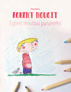 Egbert rougit/Egbert muuttuu punaiseksi: Un livre  colorier pour les enfants (Edition bilingue franais-finnois)