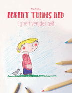Egbert Turns Red/Egbert venjder r: Children's Picture Book/Coloring Book English-Nynorn/Norn (Bilingual Edition)