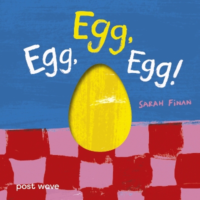 Egg, Egg, Egg! - Finan, Sarah