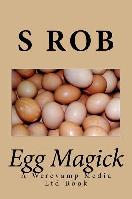 Egg Magick - Rob, S