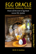 Egg Oracle - Ovomancy, Oomancy, Ooscopy: Rituals and the secret of Egg Oracle plus lexicon of over 700 symbols