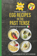Egg Recipes In The Past Tense: English/Italian Edition