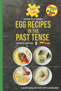 Egg Recipes In The Past Tense: Spanish Edition