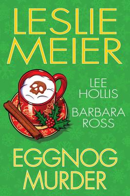Eggnog Murder - Meier, Leslie, and Hollis, Lee, and Ross, Barbara