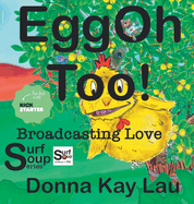 EggOh Too!: Broadcasting Love