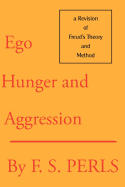 Ego, Hunger, and Aggression: A Revision of Freud's Theory and Method