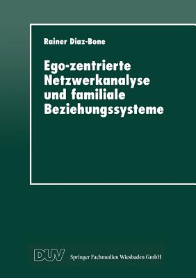 Ego-Zentrierte Netzwerkanalyse Und Familiale Beziehungssysteme - Diaz-Bone, Rainer