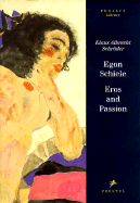 Egon Schiele: Eros and Passion