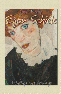 Egon Schiele: Paintings and Drawings
