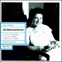 Egon Wellesz: Die Bakchantinnen - Christel Goltz (vocals); Christiane Sorell (vocals); Franz Fuchs (vocals); Fritz Uhl (vocals); Kurt Bhme (vocals);...