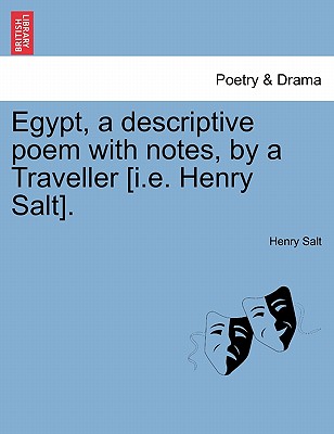Egypt, a Descriptive Poem with Notes, by a Traveller [i.E. Henry Salt]. - Salt, Henry