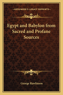 Egypt and Babylon from Sacred and Profane Sources